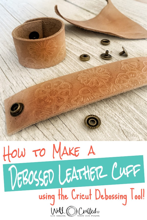 How to Make a DIY Leather Cuff Bracelet with the Cricut Debossing Tool -  Well Crafted Studio